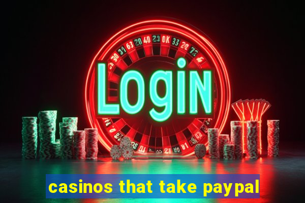 casinos that take paypal